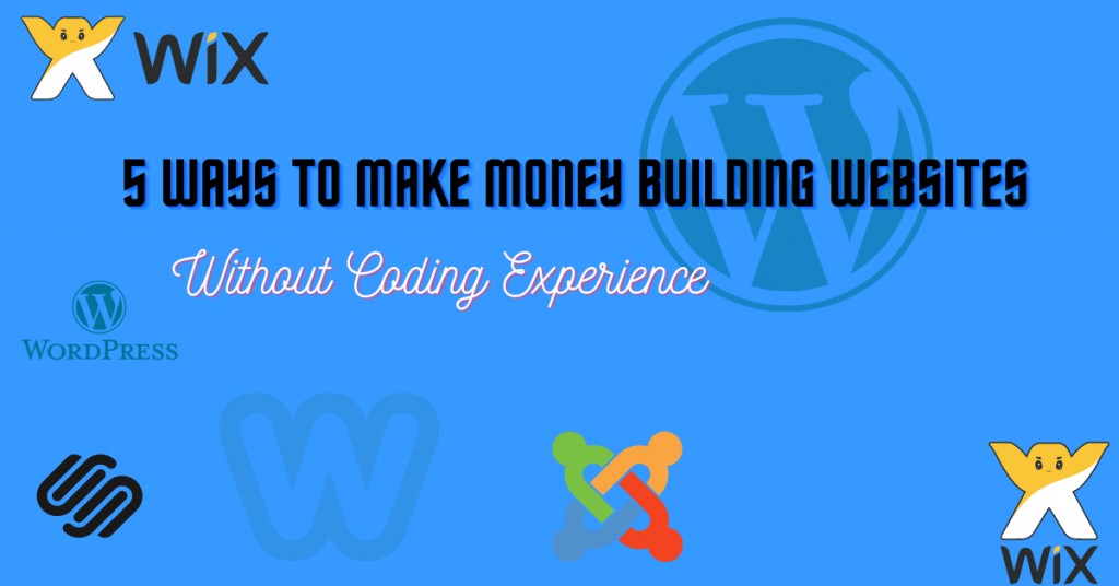 How to Make Money Building Websites Without Coding Experience