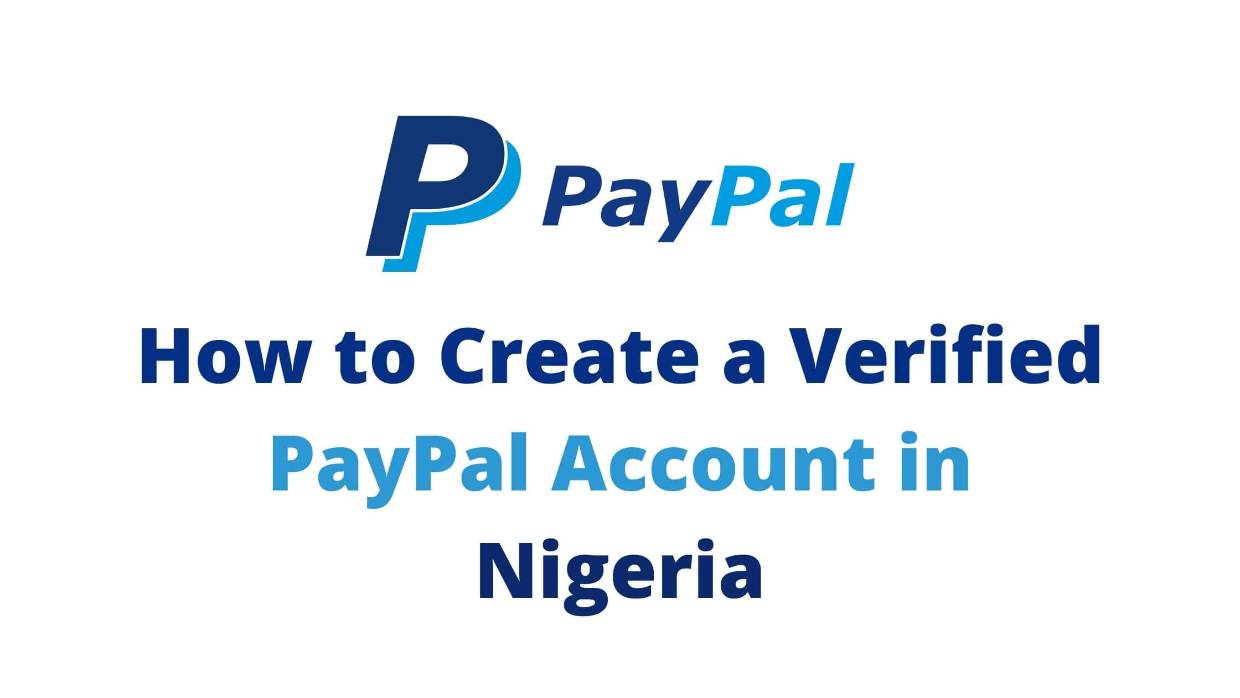 How to open a Paypal account to receive money in Nigeria Digiconceptng