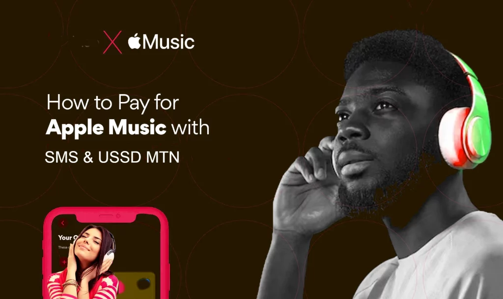How To Pay For Apple Music in Nigeria With MTN?