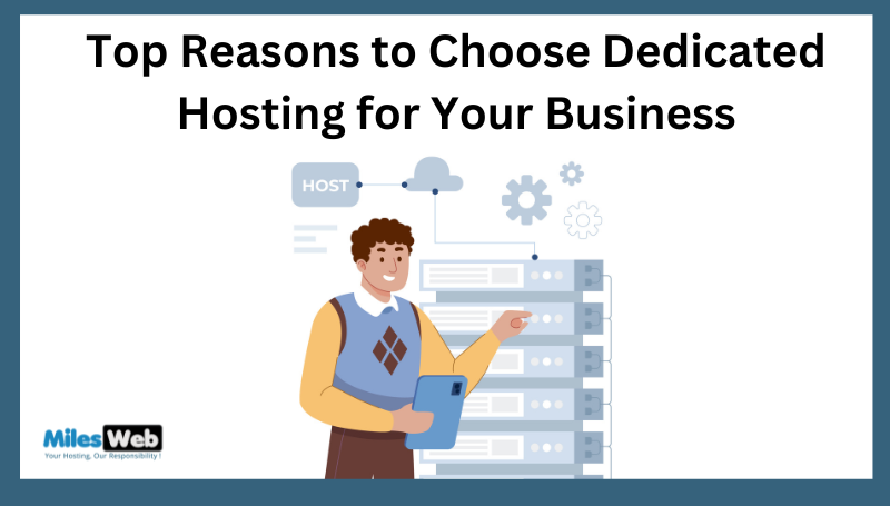 Top Reasons to Choose Dedicated Hosting for Your Business