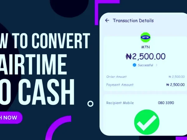 Best Apps to Convert Airtime to Cash in Nigeria (2024)