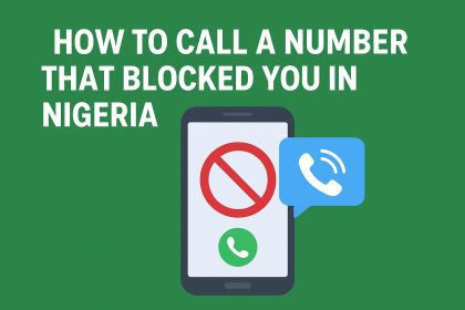 How to Call a Number That Blocked You in Nigeria