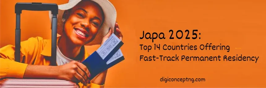 Japa 2025: Top 14 Countries Offering Fast-Track Permanent Residency