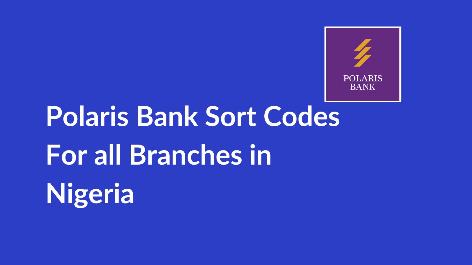 Polaris Bank Sort Codes for All Branches in Nigeria | Digiconceptng