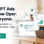 ChatGPT Ads Are Now Open to Everyone: What Businesses, Marketers and Users Need to Know