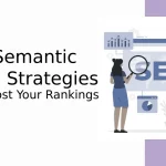 10 Semantic SEO Strategies to Boost Your Rankings