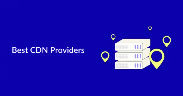 Best CDN Providers